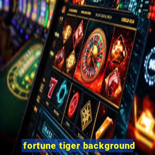 fortune tiger background